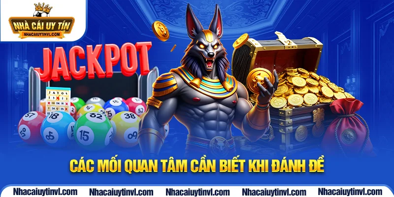 Các mối quan tâm cần biết khi đánh đề