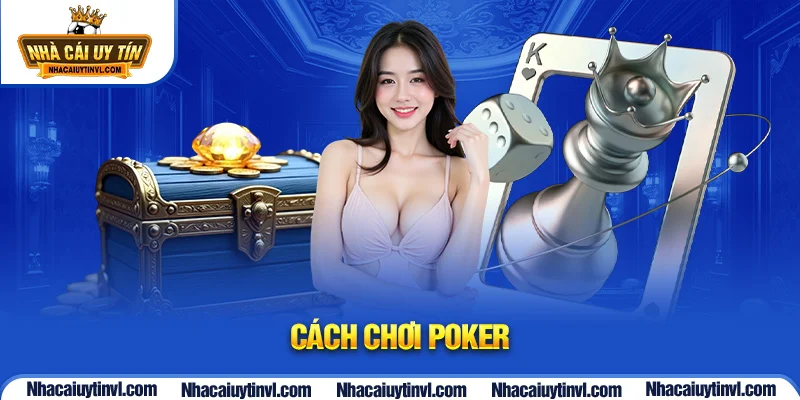 cách chơi Poker