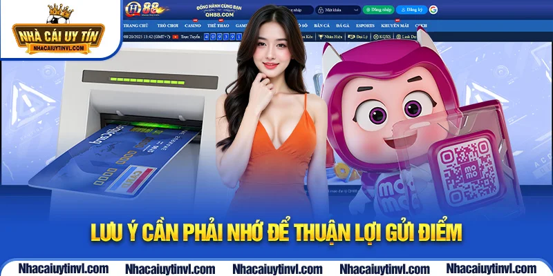 Lưu ý cần phải nhớ để thuận lợi gửi điểm