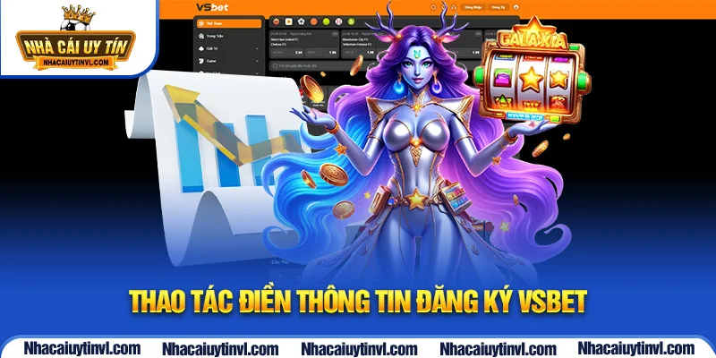 Thao tác điền thông tin đăng ký VSBET